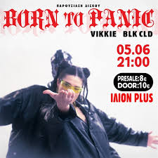 VIKKIE & BLK CLD: BORN TO PANIC 